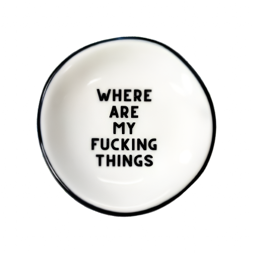 Where Are My Fucking Things Ring Dish