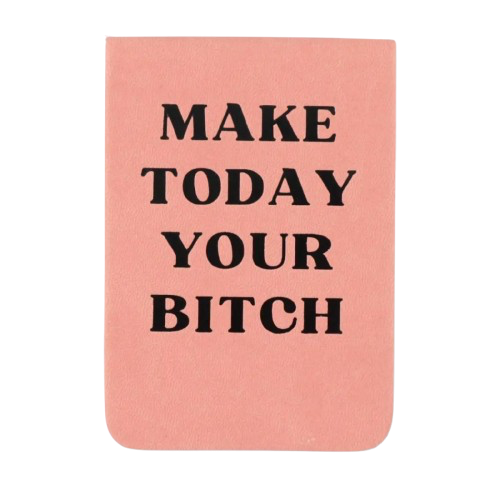 Make Today Your Bitch - Leatherette Pocket Journal