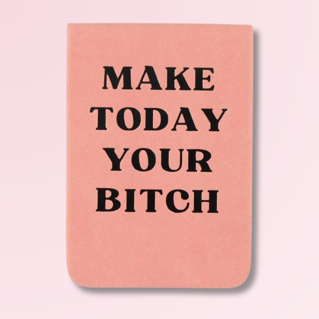 Make Today Your Bitch - Leatherette Pocket Journal