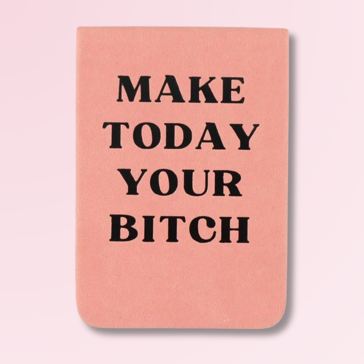 Make Today Your Bitch - Leatherette Pocket Journal