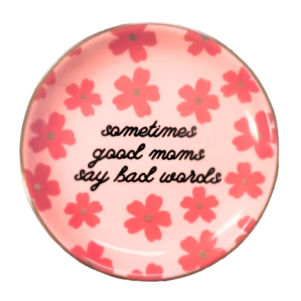 Sometimes Good Moms Floral Round Trinket Tray