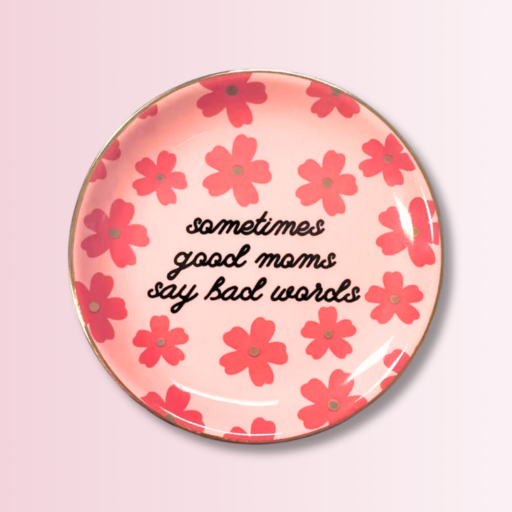 Sometimes Good Moms Floral Round Trinket Tray