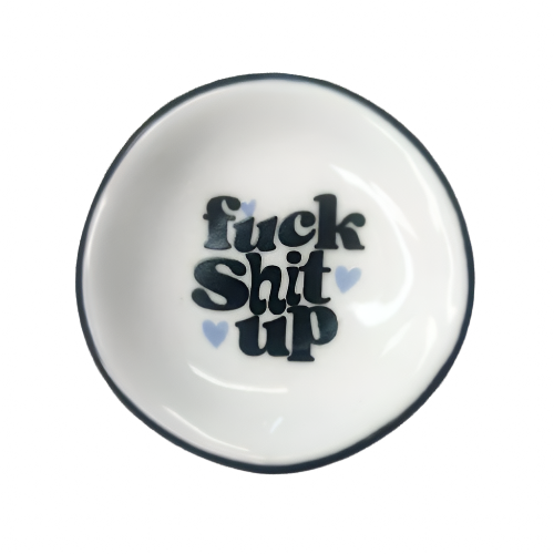 Fuck Shit Up Ring Dish