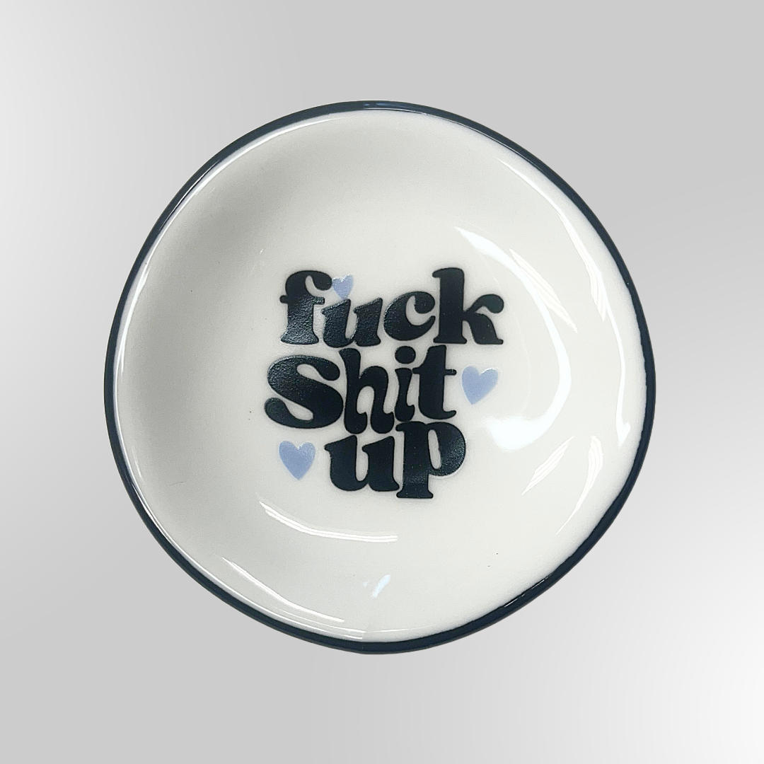 Fuck Shit Up Ring Dish