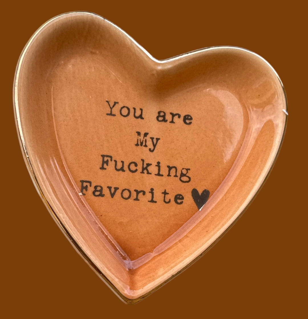 “You Are My Fucking Favorite” Funny Cuss Word Trinket Dish
