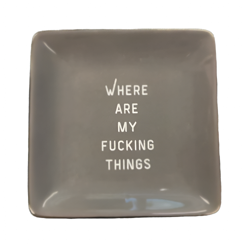 Where Are My Fucking Things Square Trinket Tray