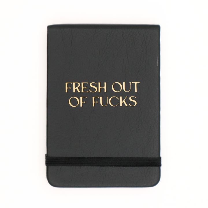 Fresh Out Of Fucks - Leatherette Pocket Journal