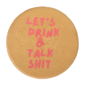 Let's Drink And Talk Shit Cork Coaster