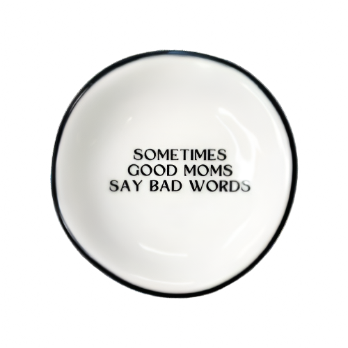 Sometimes Good Moms Ring Dish