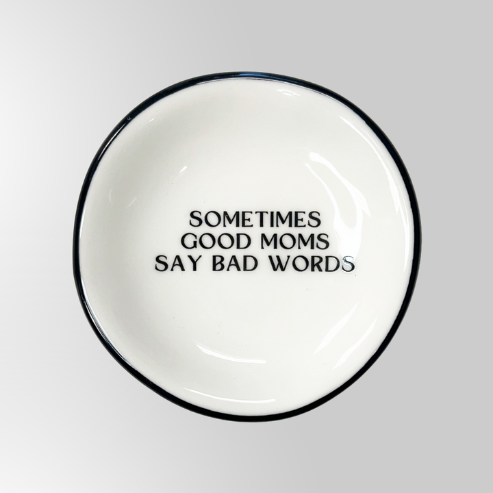 Sometimes Good Moms Ring Dish